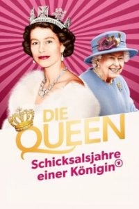 Die Queen – Schicksalsjahre einer Königin Cover, Stream, TV-Serie Die Queen – Schicksalsjahre einer Königin