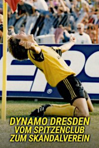 Cover Dynamo Dresden - Vom Spitzenclub zum Skandalverein, Poster, HD