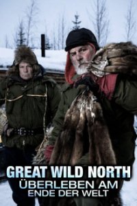Cover Great Wild North – Überleben am Ende der Welt, Poster Great Wild North – Überleben am Ende der Welt