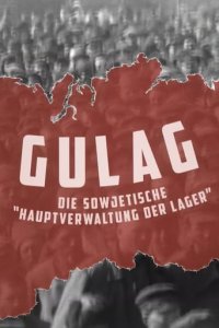 Gulag - Die sowjetische Hauptverwaltung der Lager Cover, Gulag - Die sowjetische Hauptverwaltung der Lager Poster