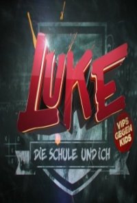Luke! Die Schule und ich Cover, Stream, TV-Serie Luke! Die Schule und ich