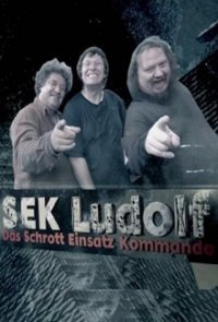 Cover SEK Ludolf – Das Schrott Einsatz Kommando, SEK Ludolf – Das Schrott Einsatz Kommando