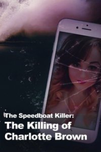 The Speedboat Killer: The Killing of Charlotte Brown Cover, The Speedboat Killer: The Killing of Charlotte Brown Poster