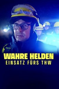 Cover Wahre Helden - Einsatz fürs THW, Poster Wahre Helden - Einsatz fürs THW