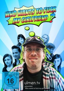 Cover Who Wants To Fuck My Girlfriend?, Poster, HD